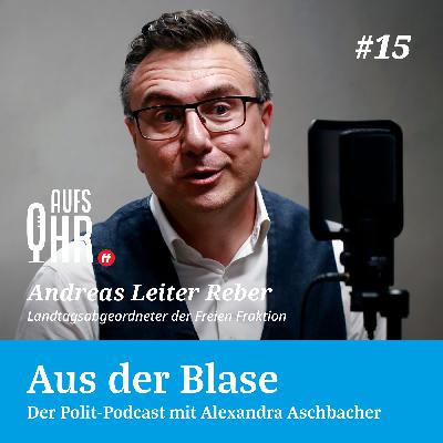 Aus der Blase #15: Andreas Leiter Reber Aus der Blase #15: Andreas Leiter Reber