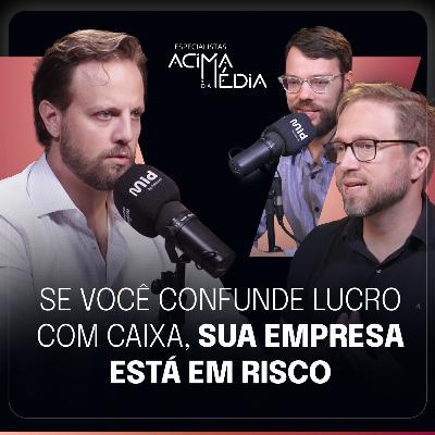 O ERRO FINANCEIRO QUE PODE QUEBRAR SUA EMPRESA (Johnny) | ESPECIALISTAS ACIMA DA MÉDIA #03