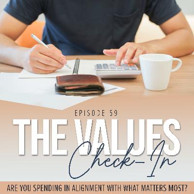 The Values Check-In: Are You Spending in Alignment with What Matters Most?