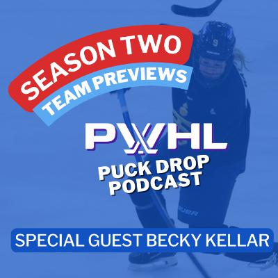 Puck Drop Podcast | PWHL Season Two Preview - Team By Team | Special Guest Becky Kellar