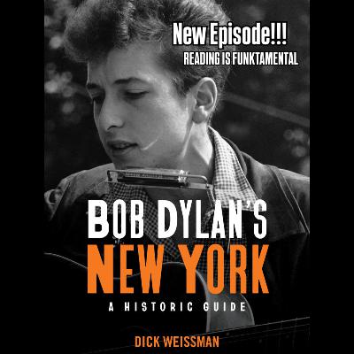 Bob Dylan's New York - A Historical Guide with Dick Weissman Bob Dylan's New York - A Historical Guide with Dick Weissman