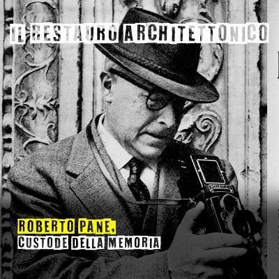 Roberto Pane : Custode della memoria