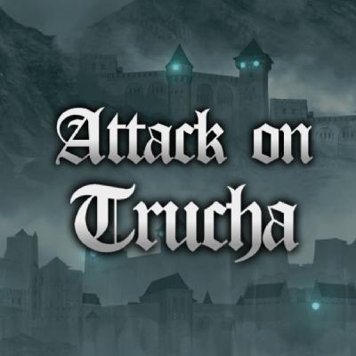 ATTACK ON TRUCHA Episodio 4: Truchmisterios ATTACK ON TRUCHA Episodio 4: Truchmisterios