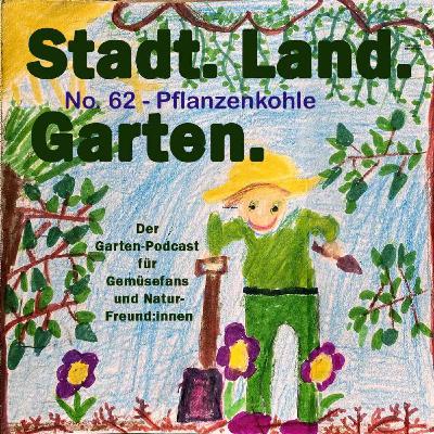 No. 62 - Mit Pflanzenkohle das Beste aus dem Boden rausholen