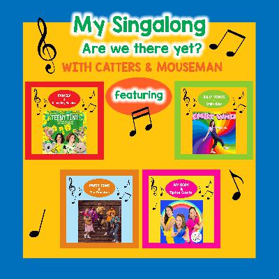 My Singalong  Are We There Yet?