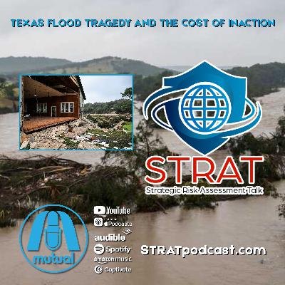 STRAT | July 7, 2025 | Texas Flood Tragedy and the Cost of Inaction