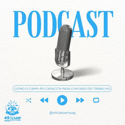 COMO O CAMP-PG CAPACITA ADOLESCENTES E JOVENS PARA O MUNDO DO TRABALHO / CAMP-PG COMO O CAMP-PG CAPACITA ADOLESCENTES E JOVENS PARA O MUNDO DO TRABALHO / CAMP-PG