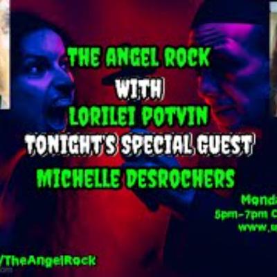 The Angel Rock with Lorilei Potvin & Special Guest Michelle Desrochers