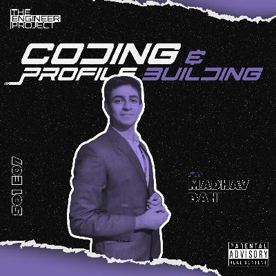 S01E07 | Coding and Profile Building ft. Madhav Bahl