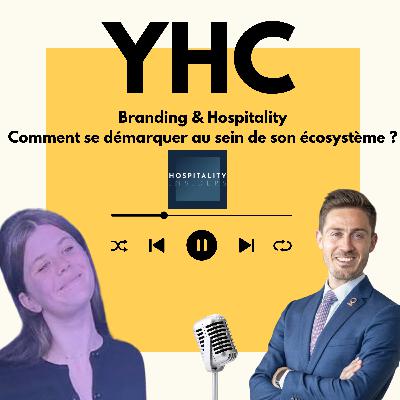 #6 Branding & Hospitality - Comment se démarquer au sein de son écosystème avec Maxime Blot (Hospitality Insiders) ?