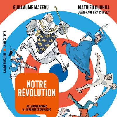 Chemins d'histoire-La Révolution en bande dessinée, avec G. Mazeau-29.06.25