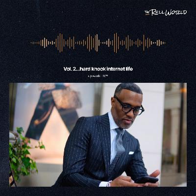 Episode 127 | Vol. 2...Hard Knock Internet Life