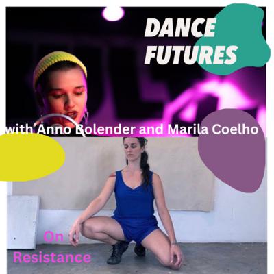 Dances of Resistance with Anno Bolender and Marilia Coelho