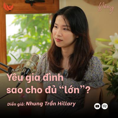 PODCAST | YÊU GIA ĐÌNH SAO CHO ĐỦ “LỚN”