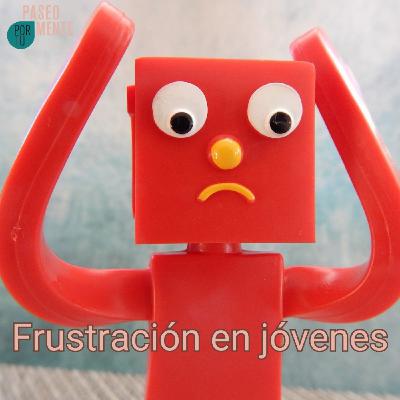 Paseo por tu mente 92 - La frustración en los jóvenes con Julio César, profesor de ESO
