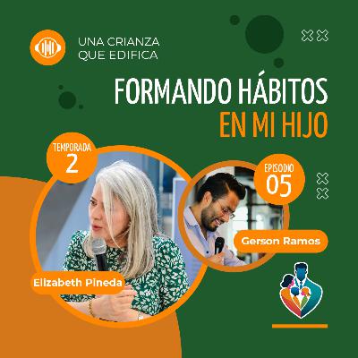 T2 EP5 Reflexión: Formando hábitos en mi hijo | Relaciones que edifican