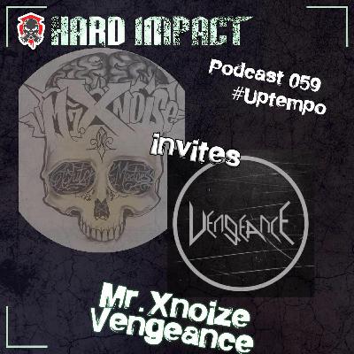 Uptempo Project Mix | by MrXnoize invites Vengeance | Mai 2022 | Hard Impact