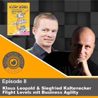Episode #8: Klaus Leopold & Siegfried Kaltenecker – Flight Levels mit Business Agility