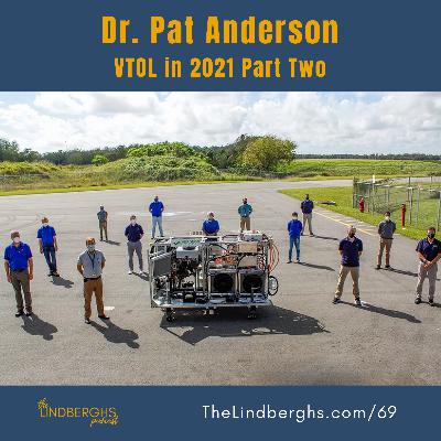 Dr. Pat Anderson: VTOL in 2021 Part Two
