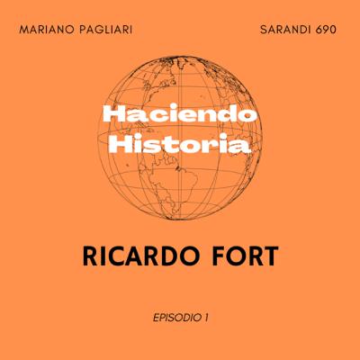 Haciendo Historia - Ricardo Fort Haciendo Historia - Ricardo Fort