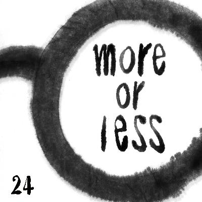 生きのびるための「余白」 | Ep24 | more or less