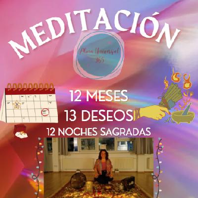 Meditación | 12 Meses | 13 Deseos | Rauhnächte | @Alma Universal Meditación | 12 Meses | 13 Deseos | Rauhnächte | @Alma Universal