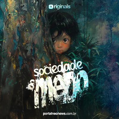 Sociedade do Medo. Sociedade do Medo.