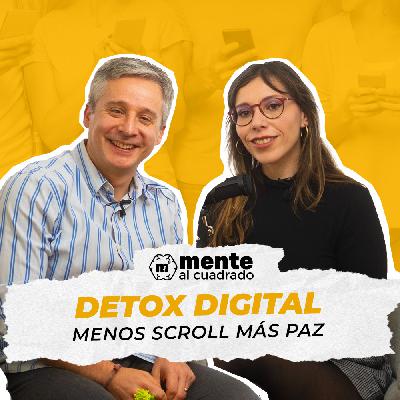 Detox Digital: menos scroll, más paz con Aura López – Episodio 36 de Mente al Cuadrado
