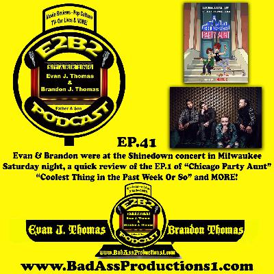 E2B2 Podcast - EP.41 - Shinedown & "Chicago Party Aunt" E2B2 Podcast - EP.41 - Shinedown & "Chicago Party Aunt"