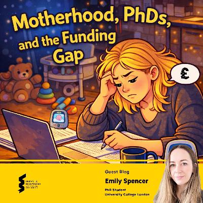 Emily Spencer - Motherhood, PhDs, and the Funding Gap Emily Spencer - Motherhood, PhDs, and the Funding Gap
