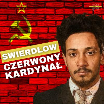 Jakow Swierdłow – mózg rewolucji i czerwonego terroru. Kim był naprawdę „kardynał Lenina”?