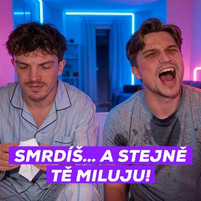 #72 - Stud „Smrdíš… a stejně tě miluju!“