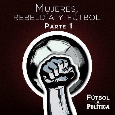Mujeres, Rebeldía y Fútbol