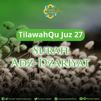 [51] Surah Adz-Dzariyat #TilawahQuJuz27