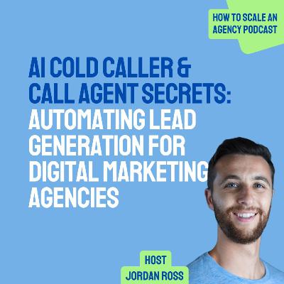 AI Cold Caller & Call Agent Secrets: Automating Lead Generation for Digital Marketing Agencies
