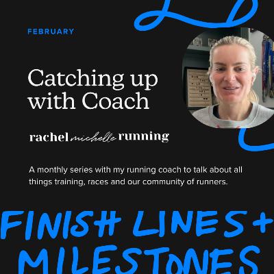 FEBRUARY: CATCHING UP WITH COACH from Rachel Michelle Running