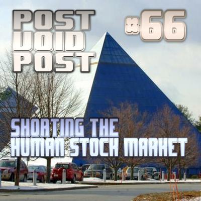 #66 Shorting The Human Stock Market