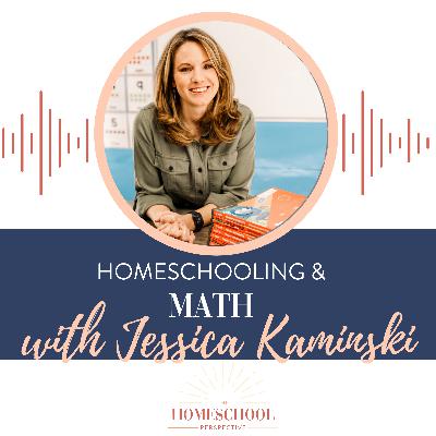 Math & Homeschooling with Jessica Kaminski