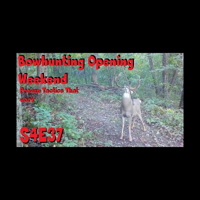 Opening weekend bowhunting tactics for success s4e37
