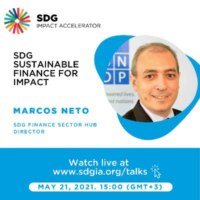Sustainable Finance for Impact by Marcos Neto Sustainable Finance for Impact by Marcos Neto