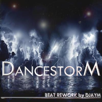 DJAYM - DANCESTORM (Beat Rework) DJAYM - DANCESTORM (Beat Rework)