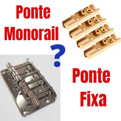 Ponte Monorail VS Ponte Fixa
