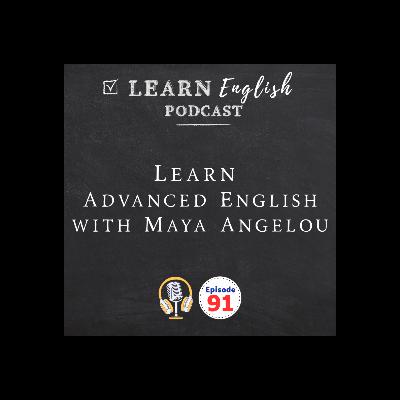 Learn Advanced English Through Maya Angelou’s Life Story and Poetry