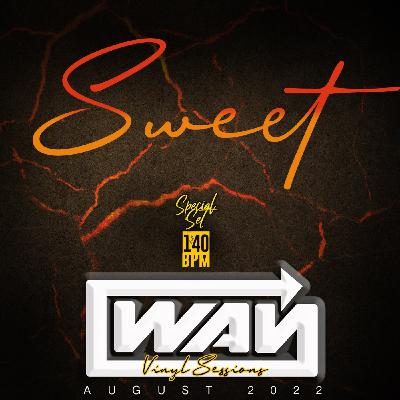 WAY presents SWEET - Special Set Podcast August 2022