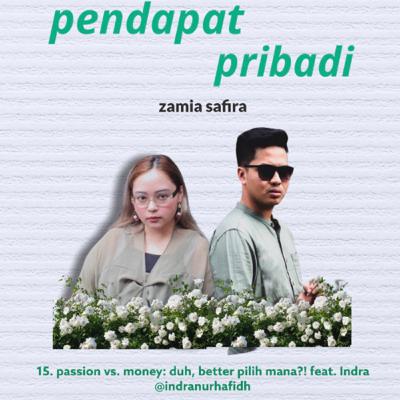 15. passion vs. money: duh, better pilih mana?! feat. Indra @indranurhafidh