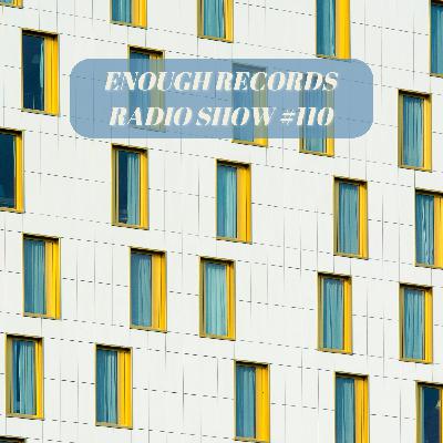 Enough Records Radio Show #110