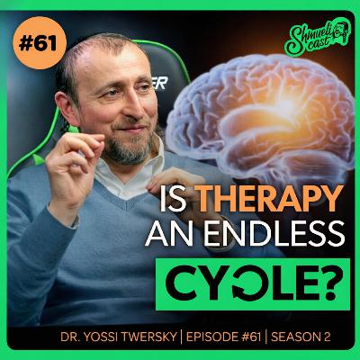 ShmueliCast Ep. 61: Is Therapy an endless Cycle? Mind behind the Heart | Dr. Yossi Twersky