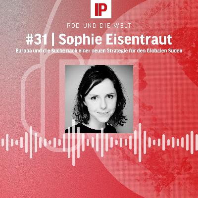 Europa und die Suche nach einer neuen Strategie für den Globalen Süden (mit Sophie Eisentraut) Europa und die Suche nach einer neuen Strategie für den Globalen Süden (mit Sophie Eisentraut)
