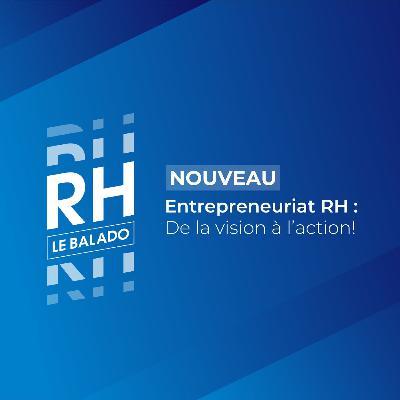 Épisode 45 - Entrepreneuriat RH : Julie Carignan, CRHA