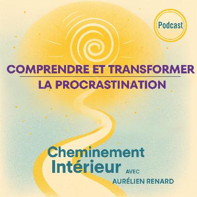 Comprendre et transformer la procrastination